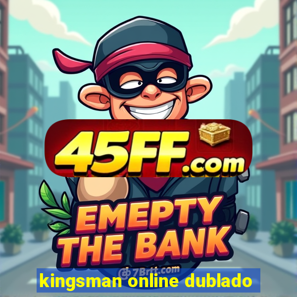 kingsman online dublado